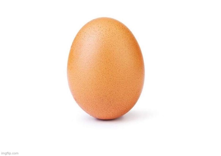 upvote this egg, I wanna see if I could get more upvotes than that one comment | image tagged in egg | made w/ Imgflip meme maker