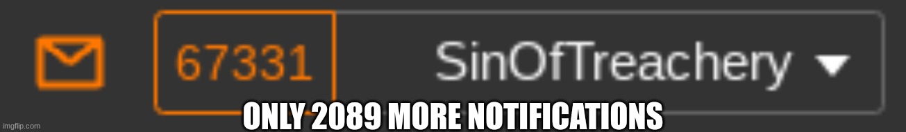 ONLY 2089 MORE NOTIFICATIONS | made w/ Imgflip meme maker