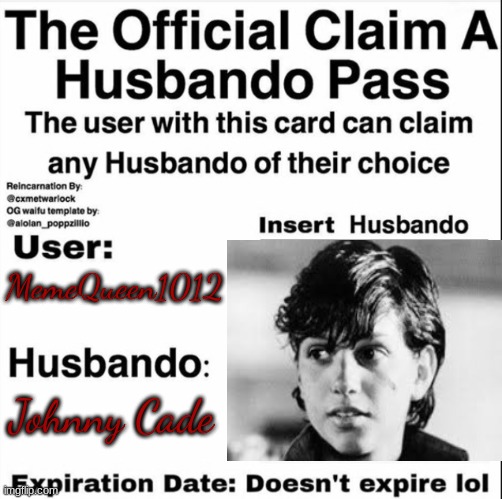 Claim a Husbando Pass | MemeQueen1012; Johnny Cade | image tagged in claim a husbando pass | made w/ Imgflip meme maker