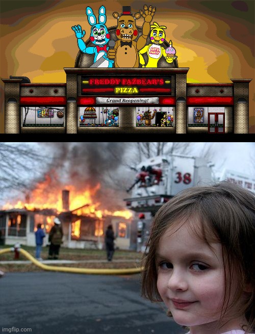 I figured out the next fnaf movie | image tagged in memes,disaster girl,five,nights,at,freddys | made w/ Imgflip meme maker