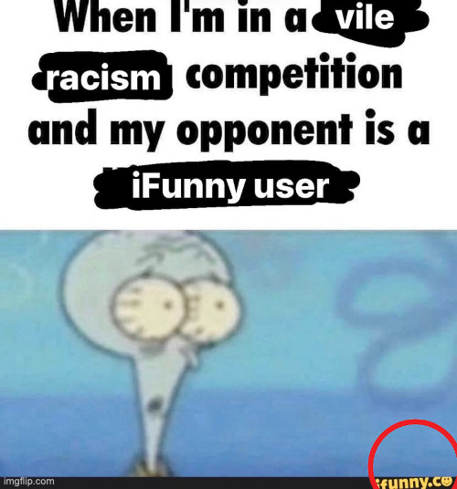 bro called himself vile racist | made w/ Imgflip meme maker