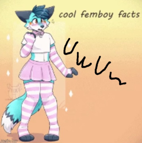 cool femboy facts | image tagged in cool femboy facts | made w/ Imgflip meme maker