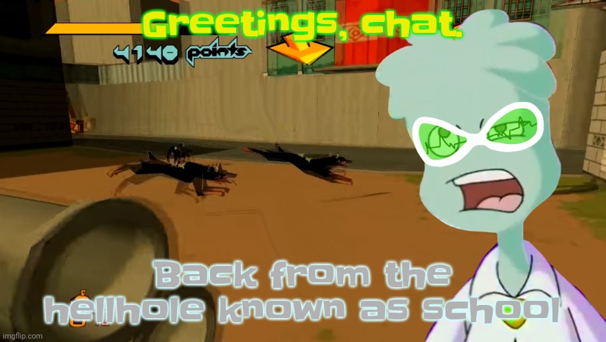 Back from hell!!!! | Greetings, chat. Back from the hellhole known as school | image tagged in jet set radio | made w/ Imgflip meme maker