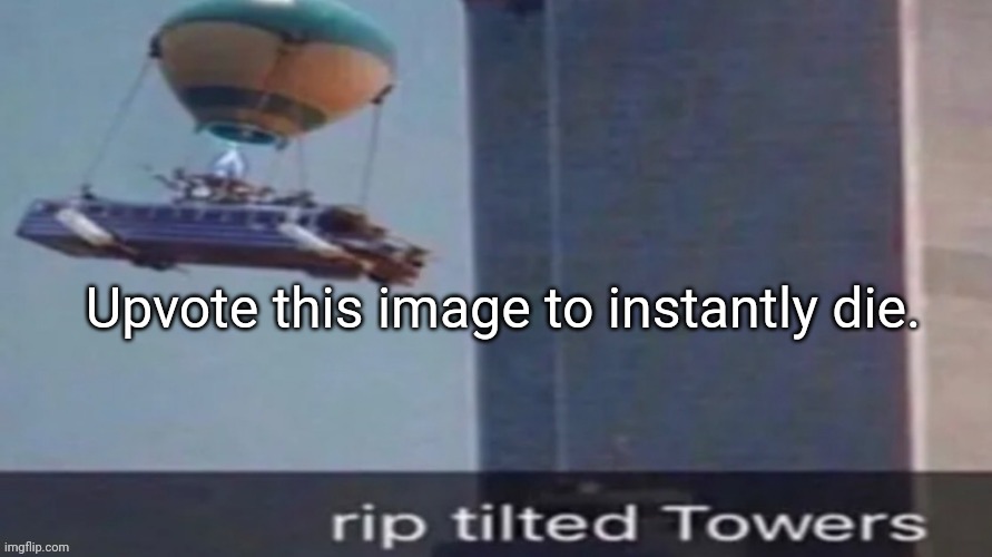 rip | Upvote this image to instantly die. | image tagged in rip | made w/ Imgflip meme maker