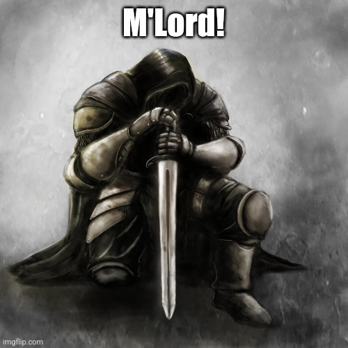 M'Lord! | made w/ Imgflip meme maker
