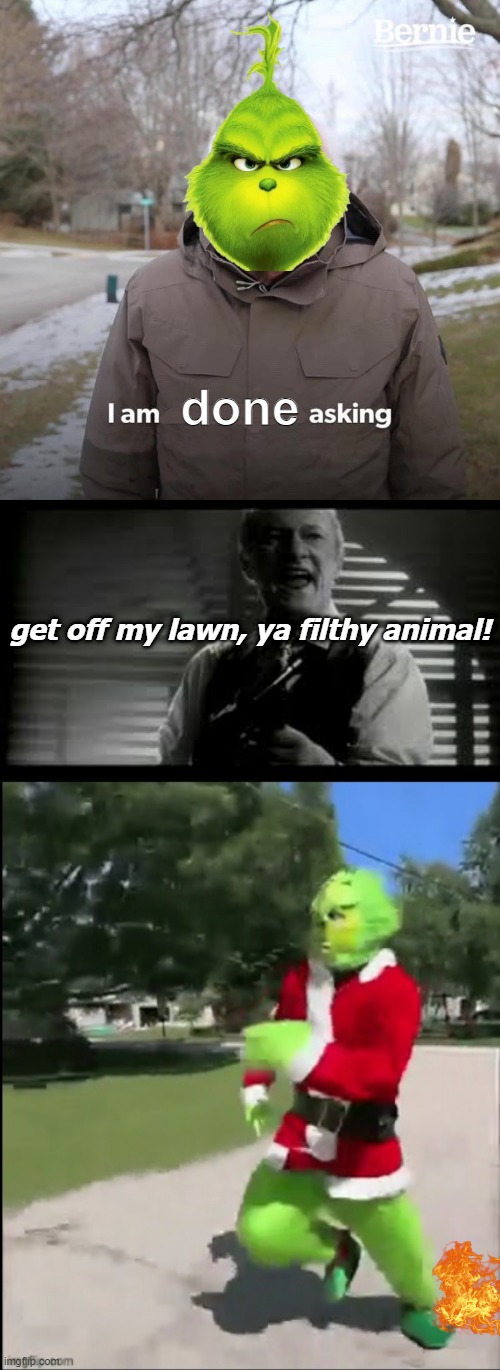 done; get off my lawn, ya filthy animal! | image tagged in memes,bernie i am once again asking for your support,filthy animal home alone | made w/ Imgflip meme maker