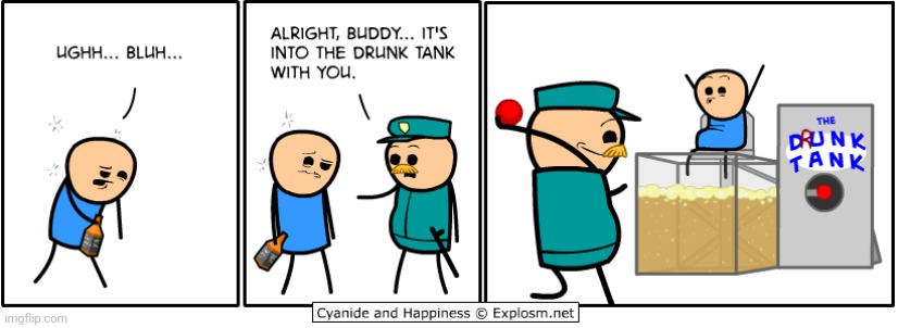 The Drunk Tank | image tagged in drunk,drink,alcohol,cyanide and happiness,comics,comics/cartoons | made w/ Imgflip meme maker