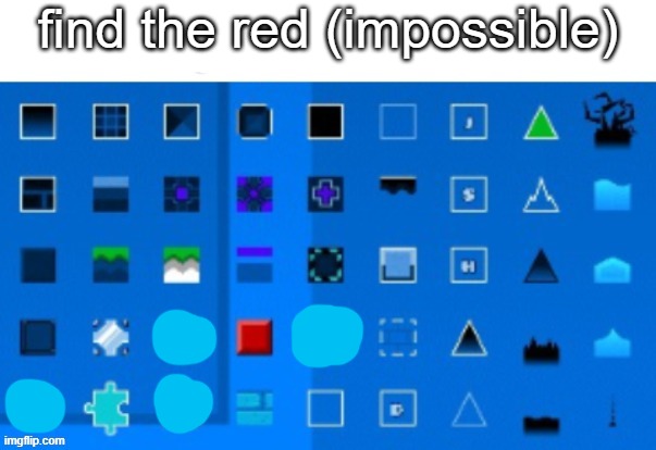 gd block list | find the red (impossible) | image tagged in gd block list | made w/ Imgflip meme maker