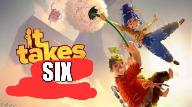 SIX | made w/ Imgflip meme maker
