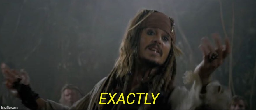 JACK SPARROW EXACTLY | image tagged in jack sparrow exactly | made w/ Imgflip meme maker