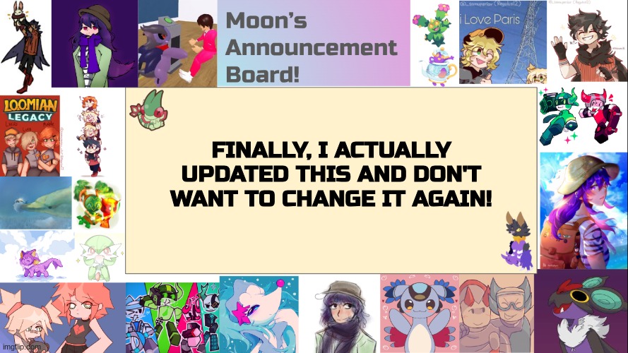 YESSSS | FINALLY, I ACTUALLY UPDATED THIS AND DON'T WANT TO CHANGE IT AGAIN! | image tagged in moon's announcement board,eeveelutions | made w/ Imgflip meme maker
