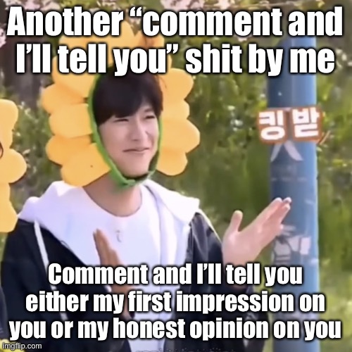 What is sleep help | Another “comment and I’ll tell you” shit by me; Comment and I’ll tell you either my first impression on you or my honest opinion on you | made w/ Imgflip meme maker