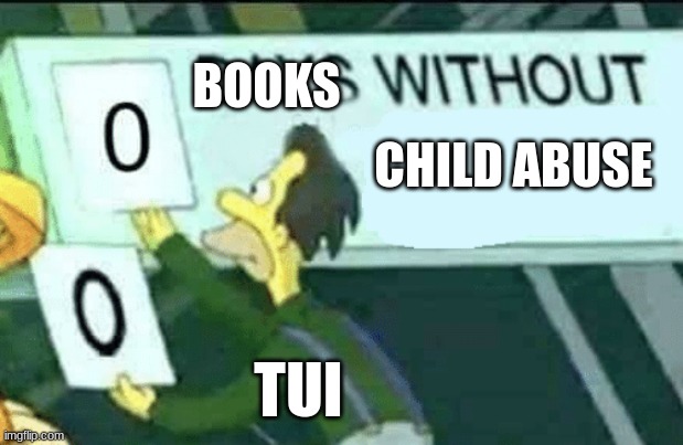 WHY?! | BOOKS; CHILD ABUSE; TUI | image tagged in child abuse,wings of fire | made w/ Imgflip meme maker