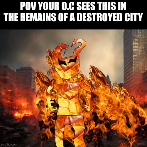Giant, Crystal Monster | POV YOUR O.C SEES THIS IN THE REMAINS OF A DESTROYED CITY | image tagged in lore | made w/ Imgflip meme maker