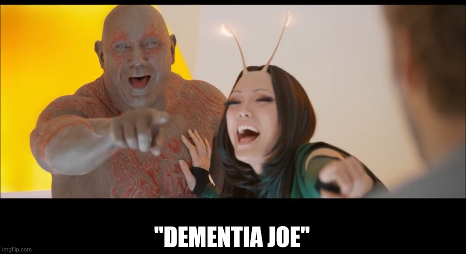 laughing | "DEMENTIA JOE" | image tagged in laughing | made w/ Imgflip meme maker