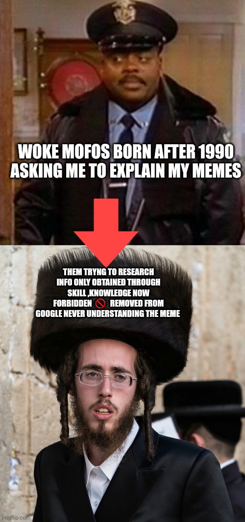 Confidence in filtered knowledge | WOKE MOFOS BORN AFTER 1990 ASKING ME TO EXPLAIN MY MEMES; THEM TRYNG TO RESEARCH INFO ONLY OBTAINED THROUGH SKILL ,KNOWLEDGE NOW FORBIDDEN  🚫   REMOVED FROM GOOGLE NEVER UNDERSTANDING THE MEME | image tagged in family guy,tv show,funny memes,college liberal,creepy clown | made w/ Imgflip meme maker