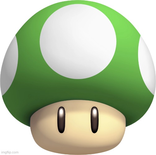 1-Up Mushroom | image tagged in 1-up mushroom | made w/ Imgflip meme maker