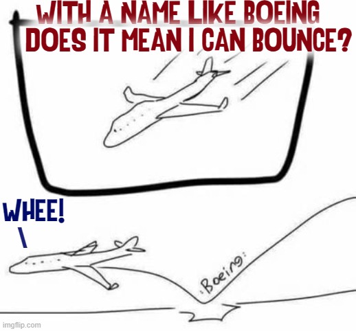With a name like Smuckers® it's got to be good jam! | WITH A NAME LIKE BOEING
   DOES IT MEAN I CAN BOUNCE? WHEE! \ | image tagged in vince vance,boeing,boing,memes,cartoons,bounce | made w/ Imgflip meme maker