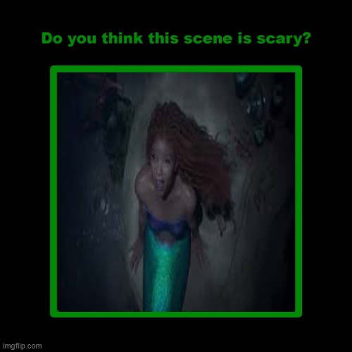 do you think this black ariel part is scary ? | image tagged in do you think this scene is scary,scary,disney,horror movie,demon slayer | made w/ Imgflip meme maker