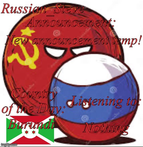 Unsubmitted ver | New announcement temp! Nothing; Burundi | image tagged in russian_steve announcement temp | made w/ Imgflip meme maker