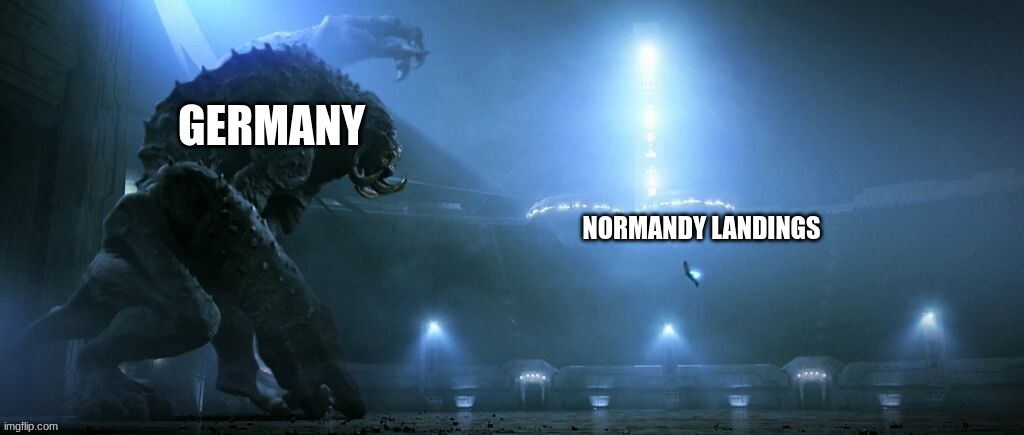 You are About to Embark upon the Great Crusade | GERMANY; NORMANDY LANDINGS | image tagged in starkiller vs gorog trailer | made w/ Imgflip meme maker