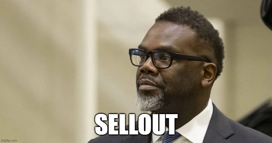 Sellout | SELLOUT | image tagged in brandon johnson,sellout,chicago,mayor,democrat | made w/ Imgflip meme maker