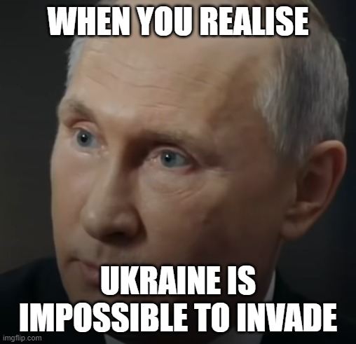 Putin Realises Mistakes - Imgflip