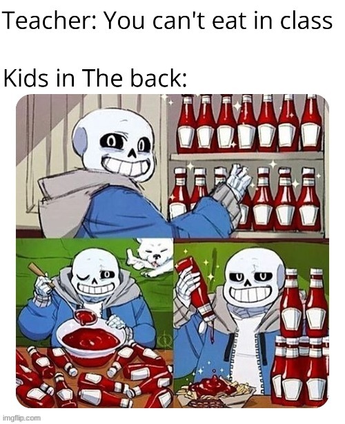 Sans Loves Ketchup | image tagged in sans loves ketchup | made w/ Imgflip meme maker