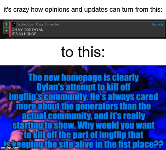 BTW, i agree with Iceu | it's crazy how opinions and updates can turn from this:; to this: | image tagged in blank white template | made w/ Imgflip meme maker
