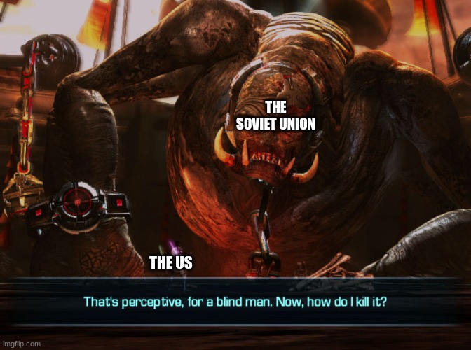The Cold War Summed up in 2 Sentences | THE SOVIET UNION; THE US | image tagged in starkiller seeing the gorog for the first time | made w/ Imgflip meme maker