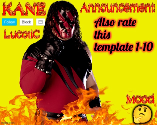 . | Also rate this template 1-10; 🤔 | image tagged in lucotic's kane announcement temp | made w/ Imgflip meme maker