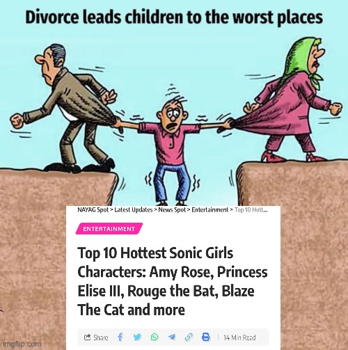 Divorce leads children to the worst places | image tagged in divorce leads children to the worst places | made w/ Imgflip meme maker