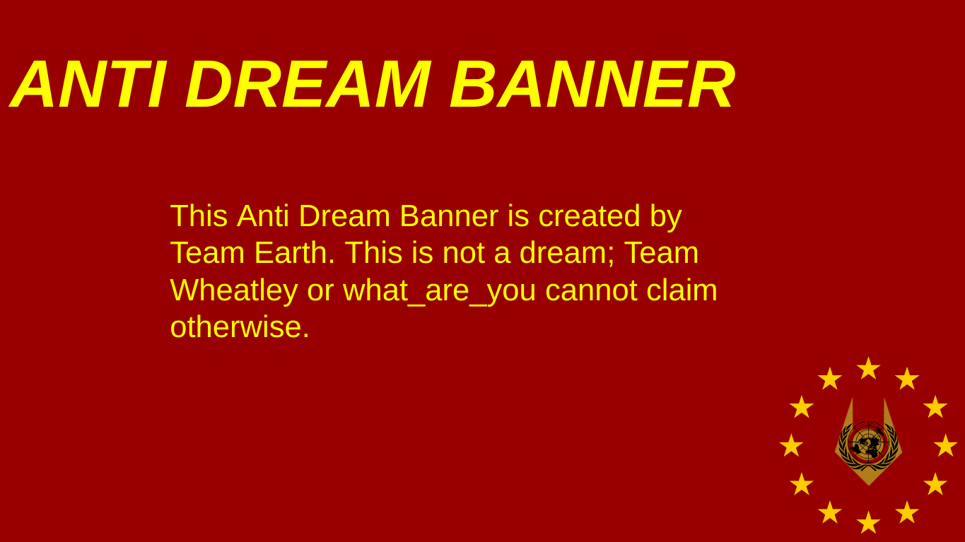 High Quality Team Earth Anti Dream Banner Blank Meme Template