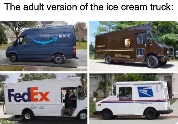 Please arrive before Christmas!! | The adult version of the ice cream truck: | image tagged in funny,packages,adult version of the ice cream truck,waiting | made w/ Imgflip meme maker