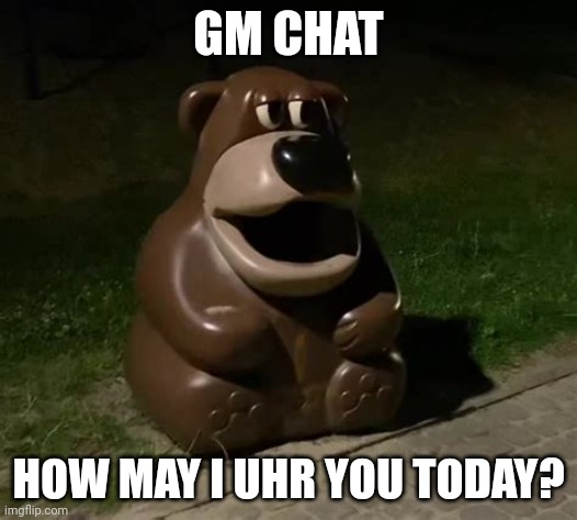 Glasdon Bear | GM CHAT; HOW MAY I UHR YOU TODAY? | image tagged in freddy fazbear trashcan | made w/ Imgflip meme maker