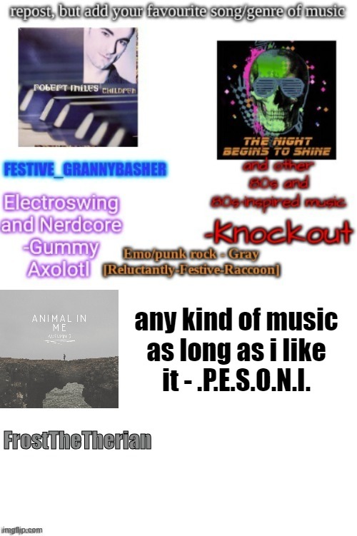 any kind of music as long as i like it - .P.E.S.O.N.I. | image tagged in wa | made w/ Imgflip meme maker