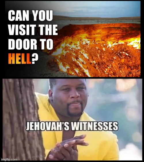image tagged in doors,hell,darvaza,jehovah's witness,jehova's witnesses,anthony adams rubbing hands | made w/ Imgflip meme maker