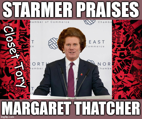 Starmer praises Margaret Thatcher | STARMER PRAISES; Closet Tory; Starmer Absolutely terrified Rwanda plan will work; Quid Pro Quo; Yvette Coopers UK/EU Illegal Migrant Exchange deal; Starmer - UK isn't taking its fair share; Which idiot Lefty came up with the "Delusional EU Exchange Deal"; EU HAS LOST CONTROL OF ITS BORDERS ! Careful how you vote; Starmer's EU exchange deal = People Trafficking !!! Starmer to Betray Britain . . . #Burden Sharing #Quid Pro Quo #100,000; #Immigration #Starmerout #Labour #wearecorbyn #KeirStarmer #DianeAbbott #McDonnell #cultofcorbyn #labourisdead #labourracism #socialistsunday #nevervotelabour #socialistanyday #Antisemitism #Savile #SavileGate #Paedo #Worboys #GroomingGangs #Paedophile #IllegalImmigration #Immigrants #Invasion #Starmeriswrong #SirSoftie #SirSofty #Blair #Steroids #BibbyStockholm #Barge #burdonsharing #QuidProQuo; EU Migrant Exchange Deal? #Burden Sharing #QuidProQuo #100,000; Starmer wants to replicate it here !!! STARMER BELIEVES WE'RE NOT TAKING OUR 'FAIR SHARE' ? Delusional; Say's the EU; Yvette Cooper; Welcome to Labours Illegal Immigration; MARGARET THATCHER | image tagged in starmer thatcher,illegal immigration,labourisdead,stop boats rwanda echr,20 mph ulez eu,closet tory | made w/ Imgflip meme maker