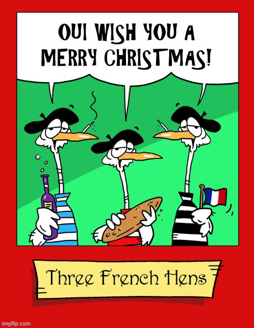 3 French Hens | image tagged in comics | made w/ Imgflip meme maker