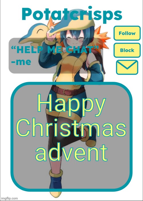 potatcrisps announcement temp | Happy Christmas advent | image tagged in potatcrisps announcement temp | made w/ Imgflip meme maker