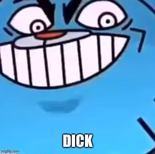 DICK | made w/ Imgflip meme maker