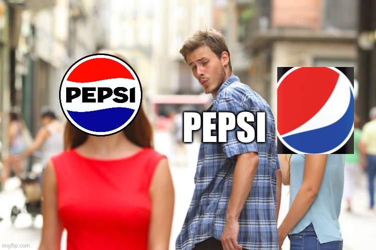 The new Pepsi logo sucks | PEPSI | image tagged in memes,distracted boyfriend | made w/ Imgflip meme maker