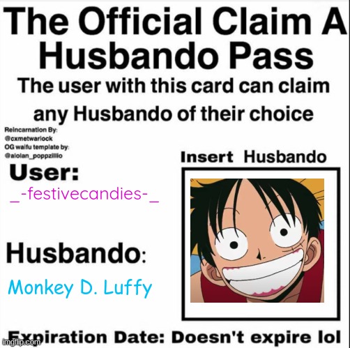 is this legal | _-festivecandies-_; Monkey D. Luffy | image tagged in claim a husbando pass | made w/ Imgflip meme maker