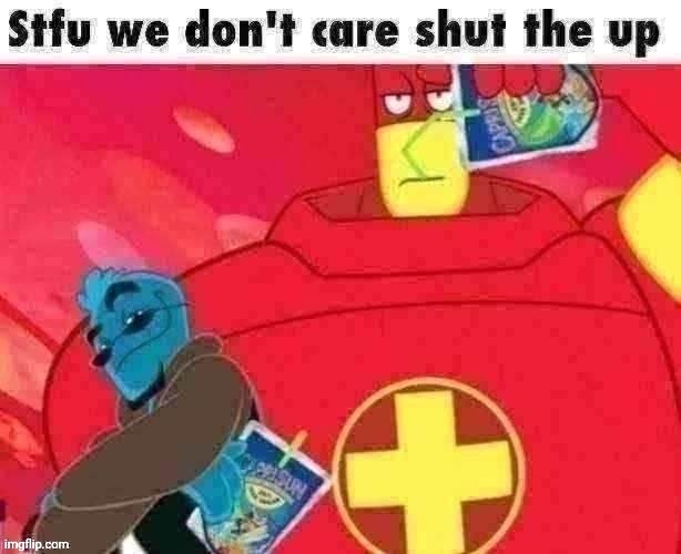 Stfu | image tagged in stfu | made w/ Imgflip meme maker