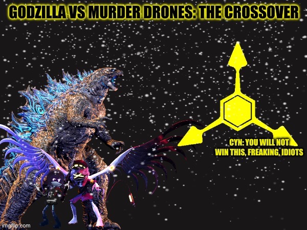 Godzilla vs Murder Drones: The Crossover | image tagged in godzilla,murder drones,epic battle | made w/ Imgflip meme maker