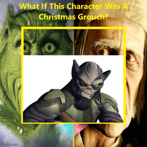 What if Zeb was a Christmas grouch | image tagged in what if this character was a christmas grouch,christmas,zeb,star wars rebels | made w/ Imgflip meme maker