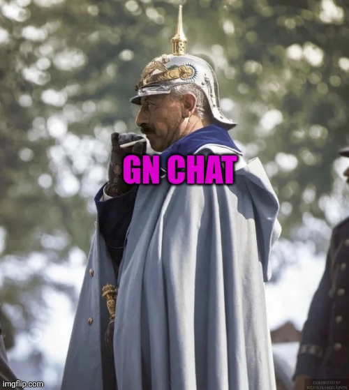 Kaiser Wilhelm II. | GN CHAT | image tagged in kaiser wilhelm ii | made w/ Imgflip meme maker