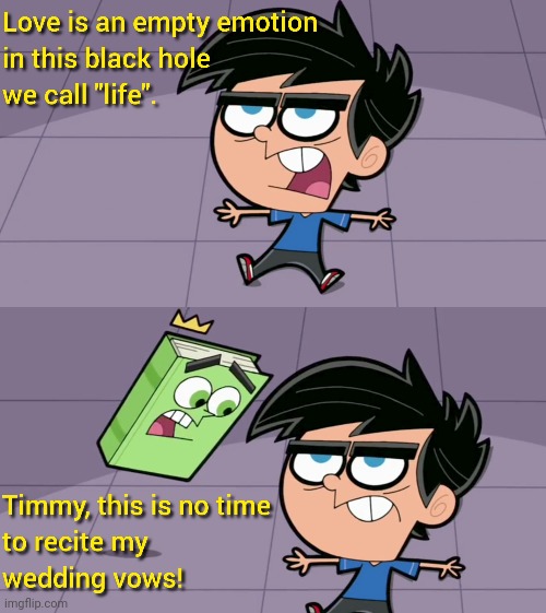 Timmy && Cosmo Get It LMAO | image tagged in the fairly oddparents,timmy turner,memes,marriage | made w/ Imgflip meme maker