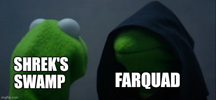 When the short man relocates a bunch of fairytale characters to your swamp | SHREK'S SWAMP; FARQUAD | image tagged in memes,evil kermit,shrek | made w/ Imgflip meme maker