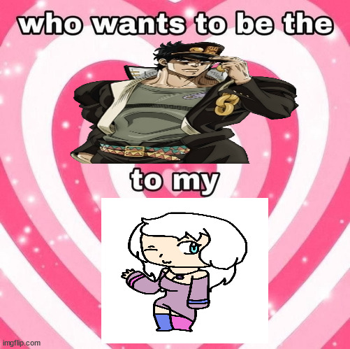 who wants to be the _ to my _ | image tagged in who wants to be the _ to my _ | made w/ Imgflip meme maker